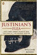 Justinian's Flea: Plague, Empire, And The Birth Of Europe