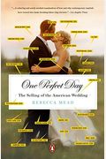 One Perfect Day: The Selling Of The American Wedding