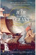 The War for All the Oceans: From Nelson at the Nile to Napoleon at Waterloo