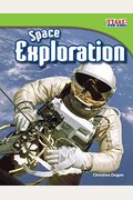 Teacher Created Materials - Time For Kids Informational Text: Space Exploration - Grade 3 - Guided Reading Level P (Time For Kids Nonfiction Readers: Level 3.6)