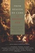 From Heaven He Came And Sought Her: Definite Atonement In Historical, Biblical, Theological, And Pastoral Perspective