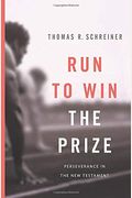 Run To Win The Prize: Perseverance In The New Testament