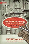 Biblical Theology In The Life Of The Church: A Guide For Ministry