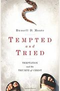 Tempted And Tried: Temptation And The Triumph Of Christ