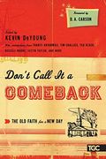 Don't Call It A Comeback: The Old Faith For A New Day