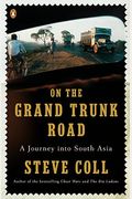 On The Grand Trunk Road: A Journey Into South Asia