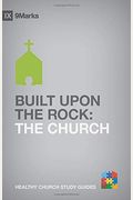Built Upon the Rock: The Church
