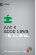 God's Good News: The Gospel (9marks: Healthy Church Study Guides)