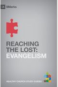 Reaching The Lost: Evangelism (9marks: Healthy Church Study Guides)