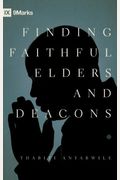 Finding Faithful Elders And Deacons