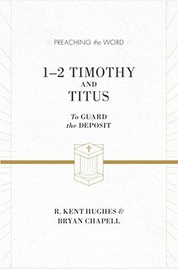 1-2 Timothy and Titus: To Guard the Deposit (ESV Edition) 1-2 Timothy and Titus: To Guard the Deposit (ESV Edition)