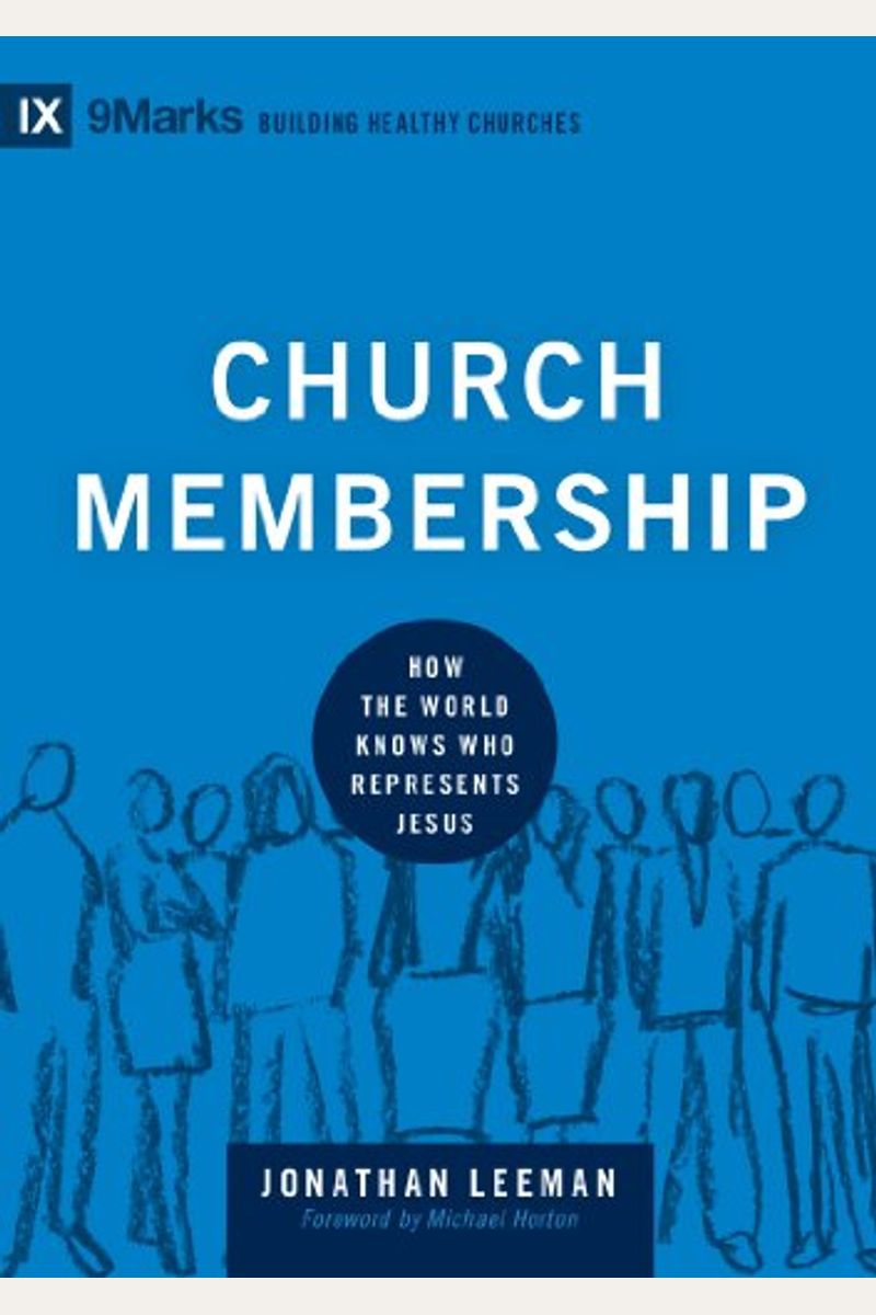 Church Membership: How The World Knows Who Represents Jesus