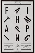 Faithmapping: A Gospel Atlas For Your Spiritual Journey