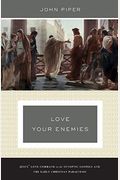 Love Your Enemies (A History Of The Tradition And Interpretation Of Its Uses): Jesus' Love Command In The Synoptic Gospels And The Early Christian Par