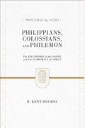 Philippians, Colossians, and Philemon: The Fellowship of the Gospel and the Supremacy of Christ (2 Volumes in 1 / ESV Edition)