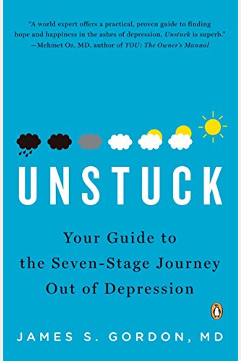 Unstuck: Your Guide To The Seven-Stage Journey Out Of Depression