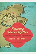 Exploring Grace Together: 40 Devotionals For The Family