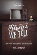 The Stories We Tell: How Tv And Movies Long For And Echo The Truth