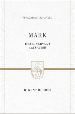 Mark: Jesus, Servant and Savior (2 Volumes in 1 / ESV Edition) Mark: Jesus, Servant and Savior (2 Volumes in 1 / ESV Edition)