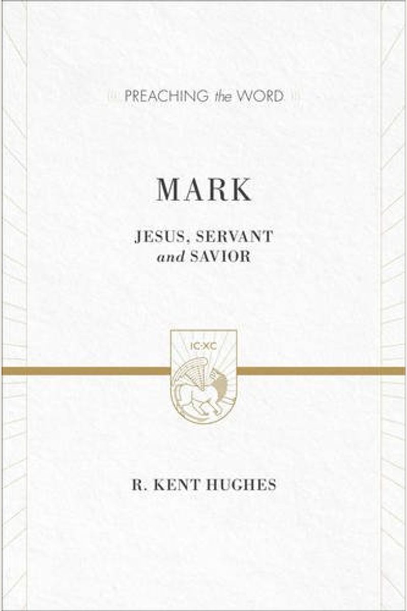 Mark: Jesus, Servant and Savior (2 Volumes in 1 / ESV Edition)