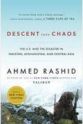 Descent Into Chaos: The United States And The Failure Of Nation Building In Pakistan, Afghanistan, And Central Asia