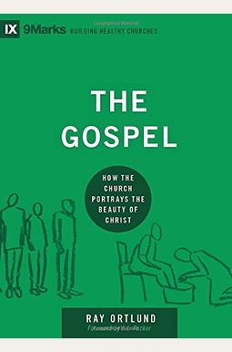 The Gospel: How The Church Portrays The Beauty Of Christ The Gospel: How The Church Portrays The Beauty Of Christ