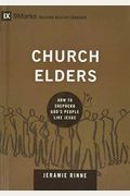 Church Elders: How To Shepherd God's People Like Jesus