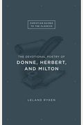 The Devotional Poetry Of Donne, Herbert, And Milton