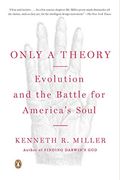 Only A Theory: Evolution And The Battle For America's Soul