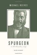 Spurgeon On The Christian Life: Alive In Christ