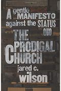 The Prodigal Church: A Gentle Manifesto Against The Status Quo