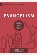 Evangelism: How The Whole Church Speaks Of Jesus (9marks: Building Healthy Churches)