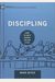 Discipling: How To Help Others Follow Jesus (9marks: Building Healthy Churches)