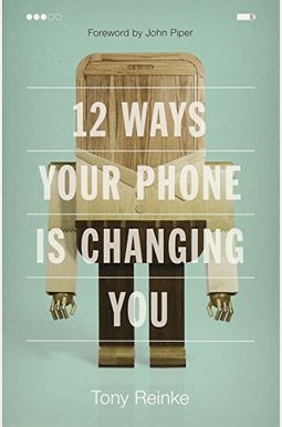 12 Ways Your Phone Is Changing You 12 Ways Your Phone Is Changing You