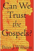 Can We Trust The Gospels?