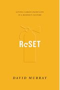 Reset: Living A Grace-Paced Life In A Burnout Culture