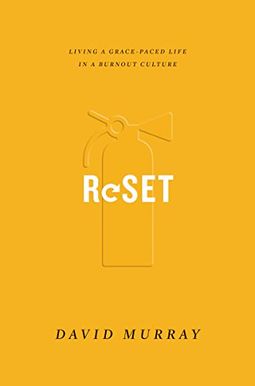 Reset: Living A Grace-Paced Life In A Burnout Culture Reset: Living A Grace-Paced Life In A Burnout Culture