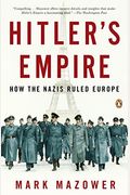 Hitler's Empire: How The Nazis Ruled Europe