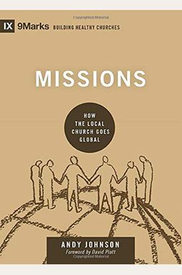 Missions: How The Local Church Goes Global Missions: How The Local Church Goes Global
