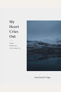 My Heart Cries Out: Gospel Meditations For Everyday Life