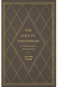 The Soul In Paraphrase: A Treasury Of Classic Devotional Poems