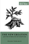 The New Creation And The Storyline Of Scripture