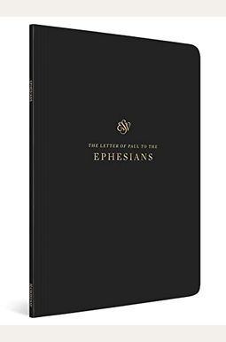 Esv Scripture Journal: Ephesians Esv Scripture Journal: Ephesians