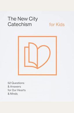 The New City Catechism for Kids The New City Catechism for Kids