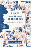 Saints And Scoundrels In The Story Of Jesus