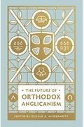 The Future Of Orthodox Anglicanism