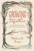 Growing Together: Taking Mentoring Beyond Small Talk And Prayer Requests