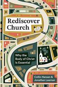 Rediscover Church: Why The Body Of Christ Is Essential