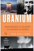 Uranium: War, Energy, and the Rock That Shaped the World