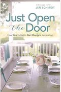 Just Open The Door: How One Invitation Can Change A Generation